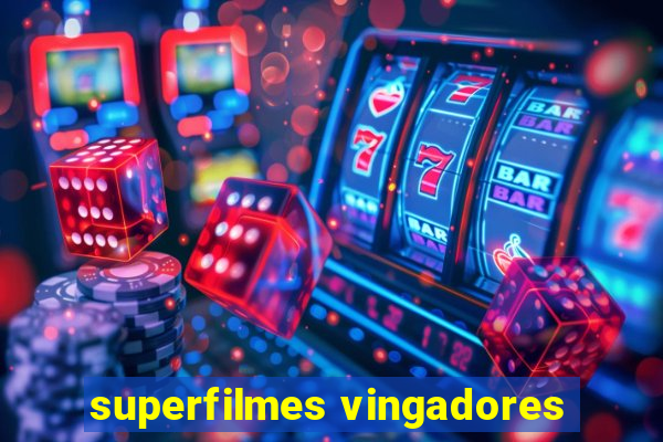 superfilmes vingadores